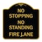 Signmission No Stopping No Standing Fire Lane, Black & Gold Aluminum Sign, 18" x 18", BG-1818-23575 A-DES-BG-1818-23575 - alternate 1